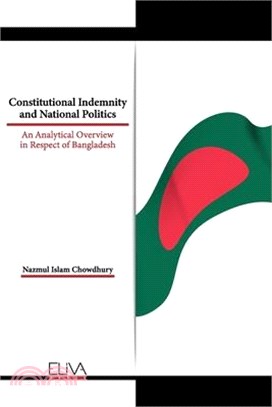 Constitutional Indemnity and National Politics: An Analytical Overview in Respect of Bangladesh