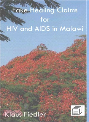 Fake Healing Claims for HIV and AIDS in Malawi ― Traditional, Christian and Scientific