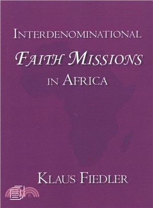 Interdenominational Faith Missions in Africa ― History and Ecclesiology