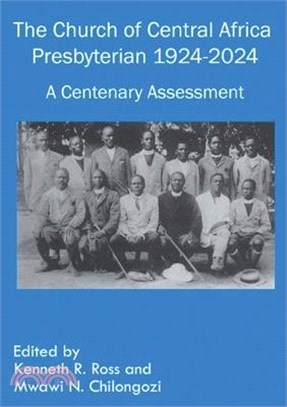 The Church of Central Africa Presbyterian 1924-2024: A Centenary Assessment