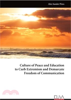 Culture of Peace and Education to Curb Extremism and Demarcate Freedom of Communication