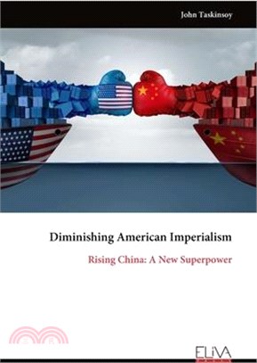 Diminishing American Imperialism: Rising China: A New Superpower