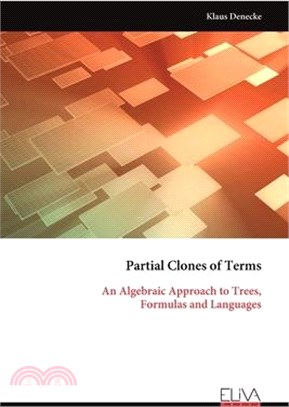 Partial Clones of Terms: An Algebraic Approach to Trees, Formulas and Languages