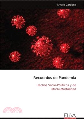 Recuerdos de Pandemia: Hechos Socio-Políticos y de Morbi-Mortalidad