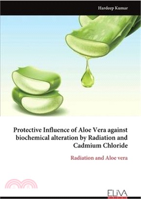 Protective Influence of Aloe Vera against biochemical alteration by Radiation and Cadmium Chloride: Radiation and Aloe vera