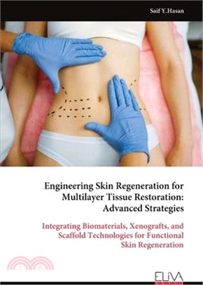 Engineering Skin Regeneration for Multilayer Tissue Restoration: Advanced Strategies