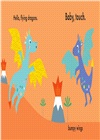 Baby Touch: My Little Dragon