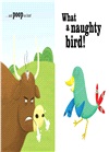 What A Naughty Bird (平裝本)