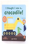 I thought I saw a ... Crocodile! (硬頁操作書)